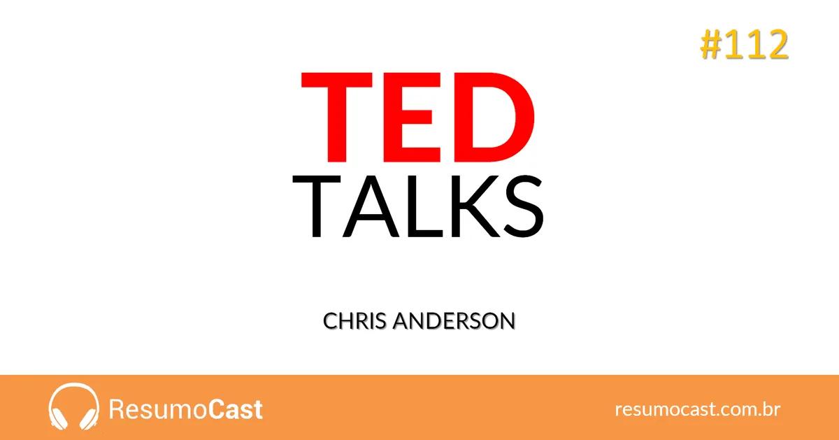 TED Talks: O Guia Oficial do TED para Falar em Público – Chris Anderson | T1#112