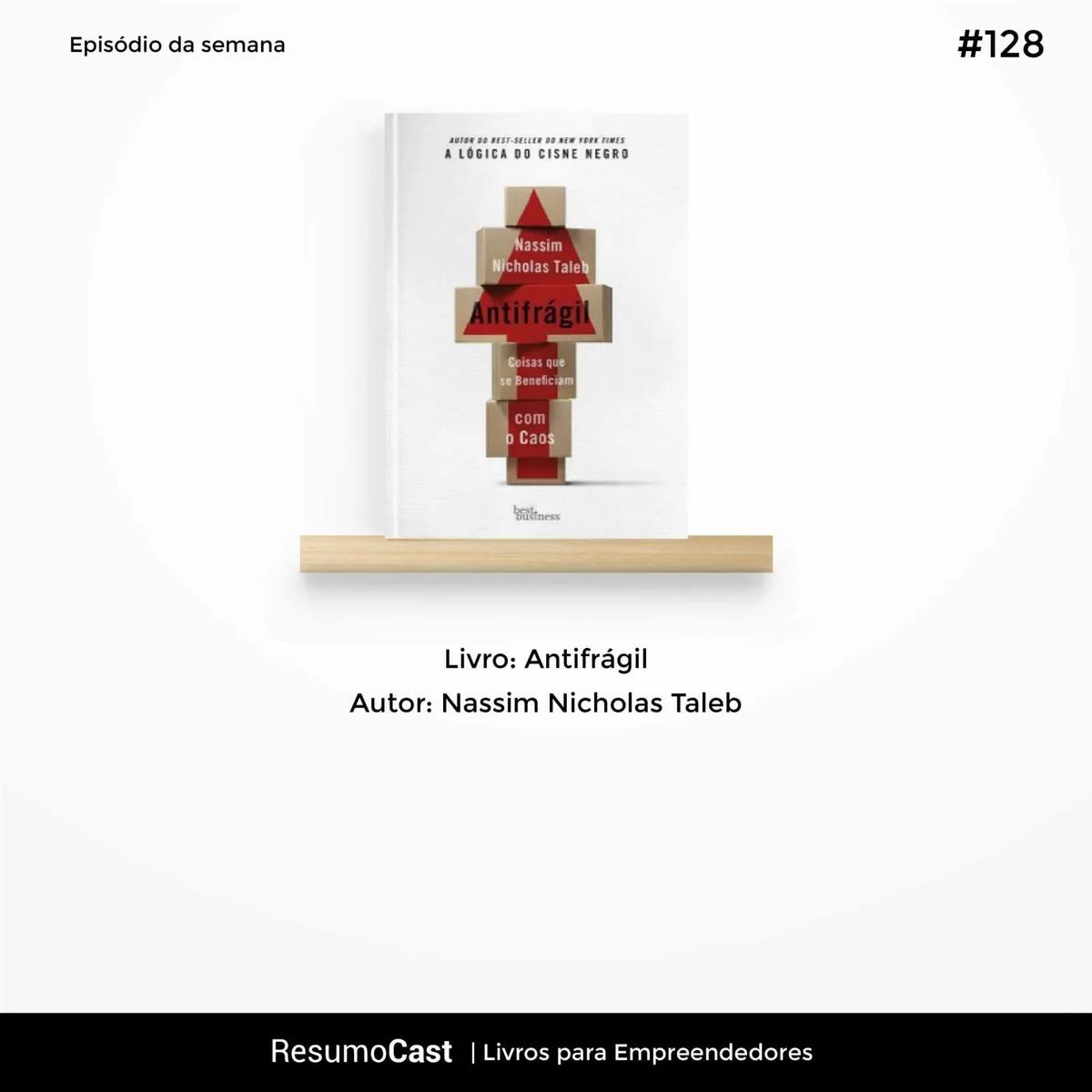 Antifrágil – Nassim Nicholas Taleb | T1#128
