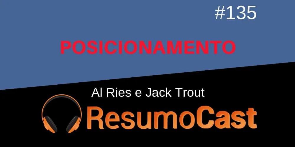 Posicionamento – Al Ries e Jack Trout | T1#135