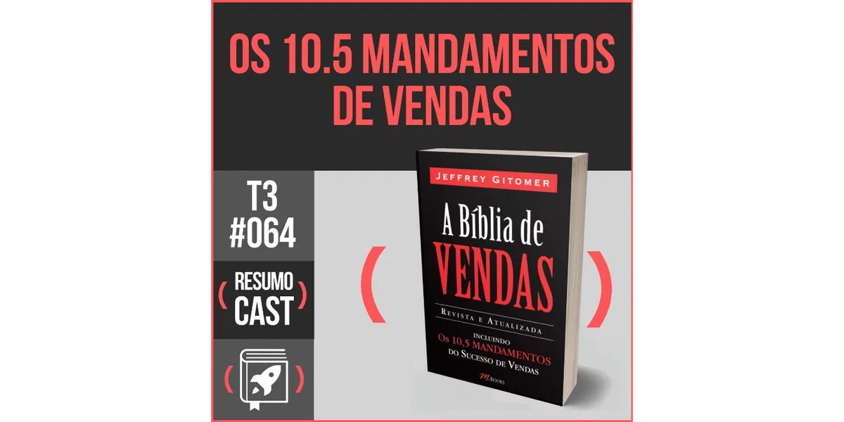 A Bíblia de Vendas – Jeffrey Gitomer | T3#064