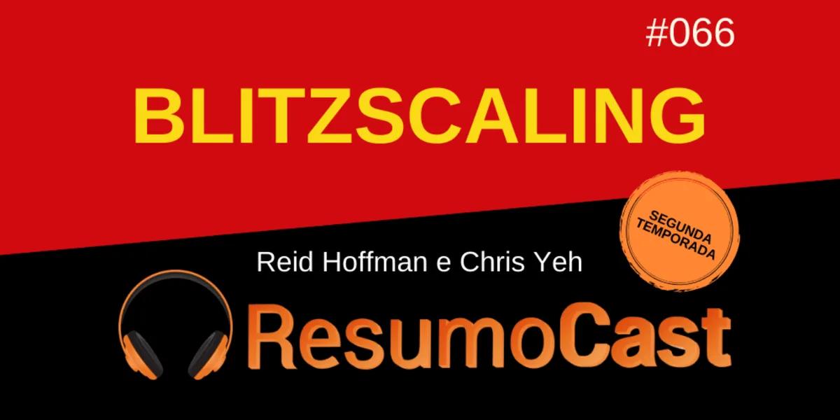 Blitzscaling – Reid Hoffman e Chris Yeh | T2#066