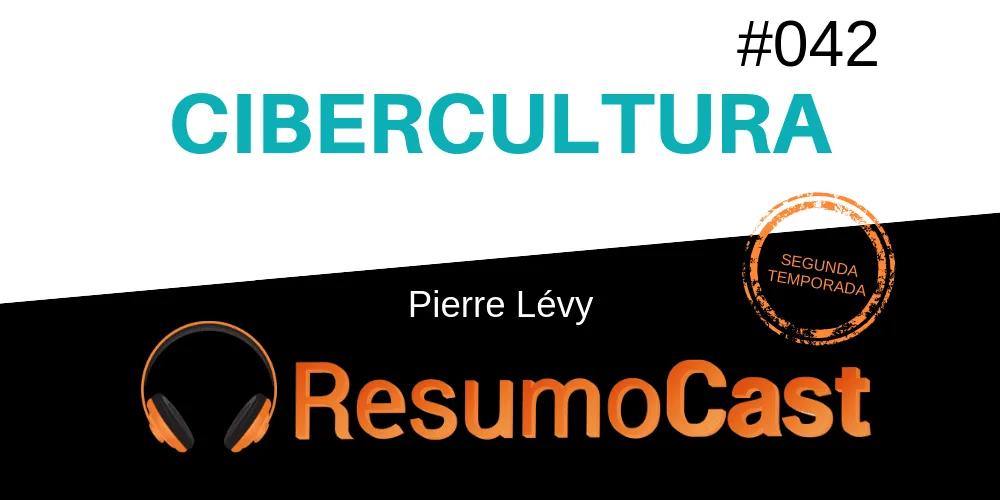 Cibercultura – Pierre Lévy | T2#042