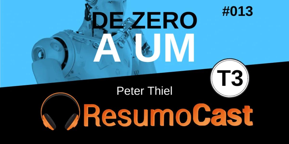 De Zero a Um – Peter Thiel | T3#013