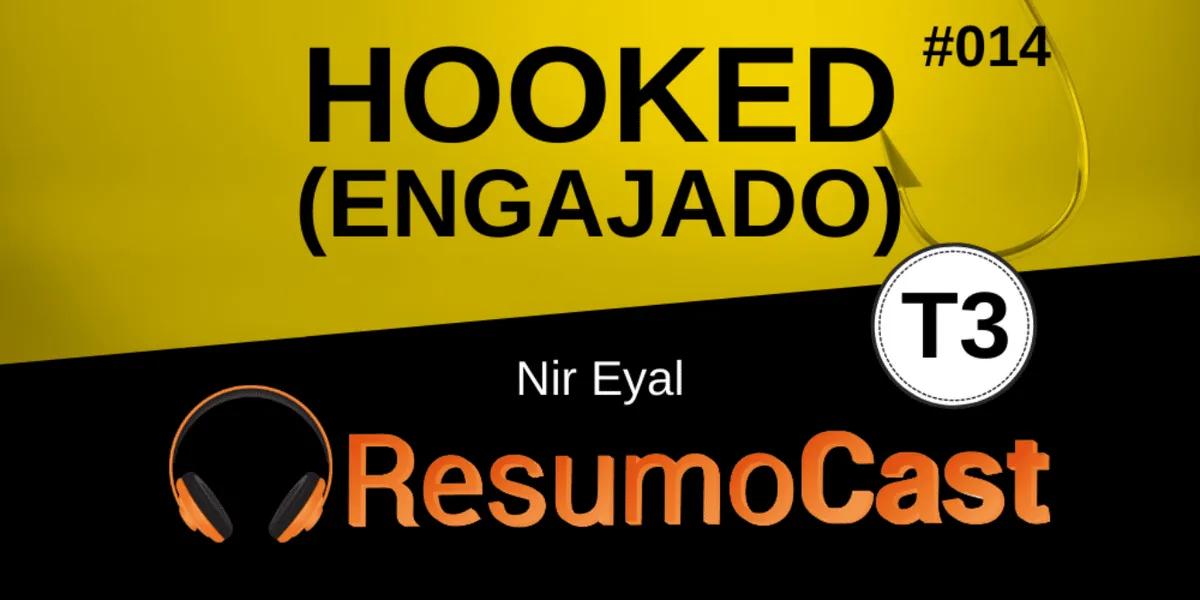 Engajado (Hooked) – Nir Eyal | T3#014