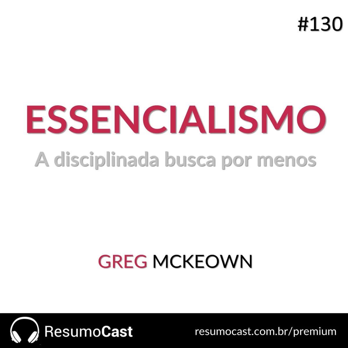 Essencialismo – Greg McKeown | T1#130