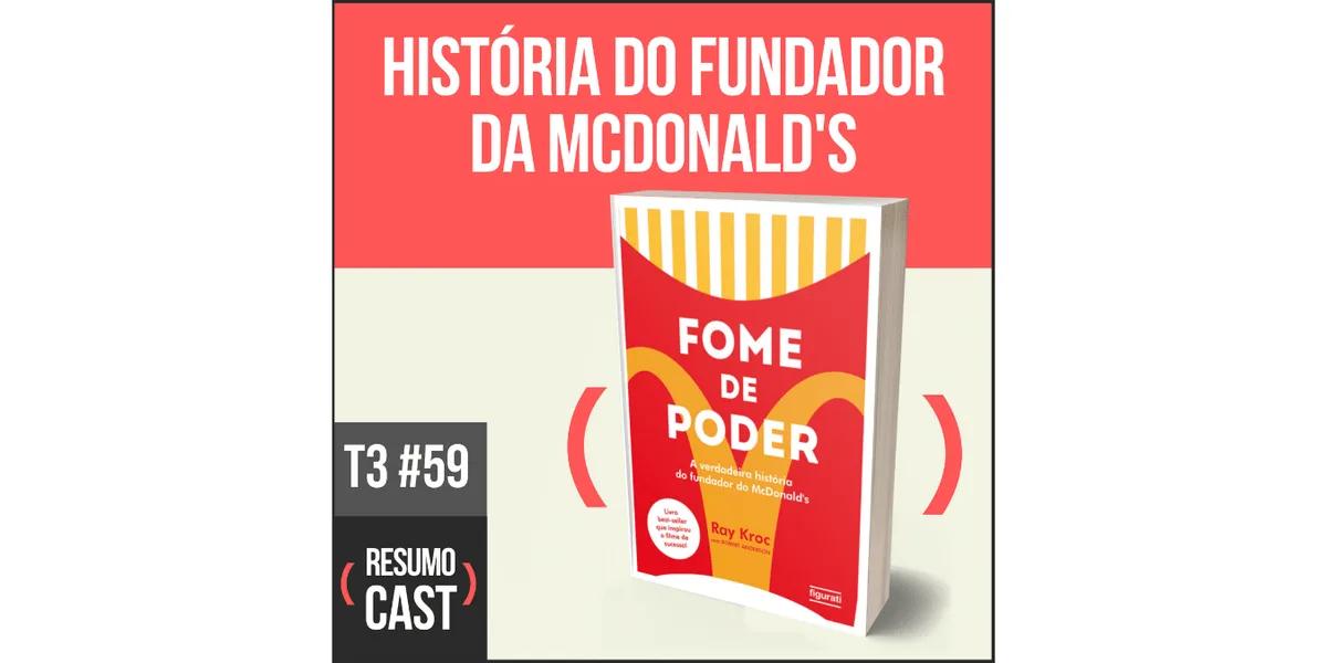 Fome de Poder – Ray Kroc | T3#059