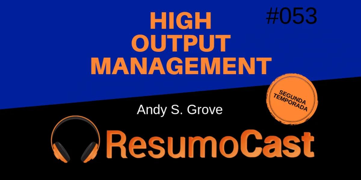 High Output Management – Andy S. Grove | T2#053