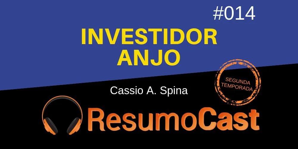 Investidor Anjo – Cassio Spina | T2#014