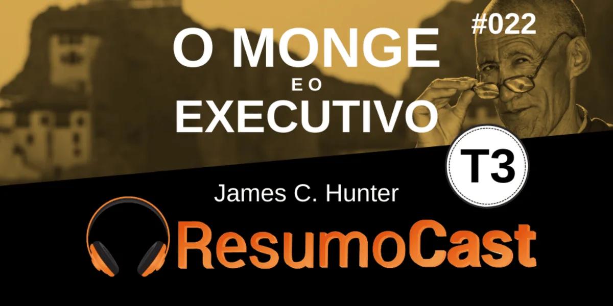 O Monge e o Executivo: Resumo do livro de James C. Hunter