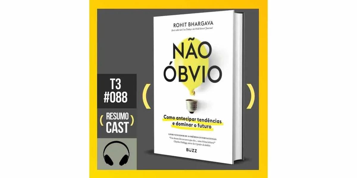 Não Óbvio – Rohit Bhargava |T3#088