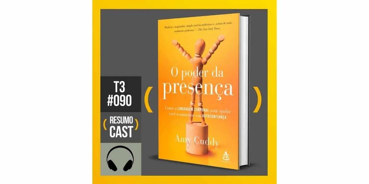 O poder da presença – Amy Cuddy | T3#090