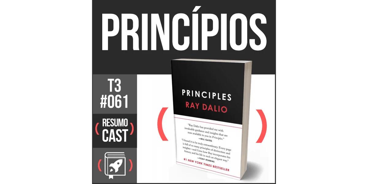 Princípios – Ray Dalio | T3#061