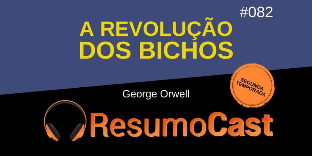 A Revolução dos Bichos – George Orwell | T2#082