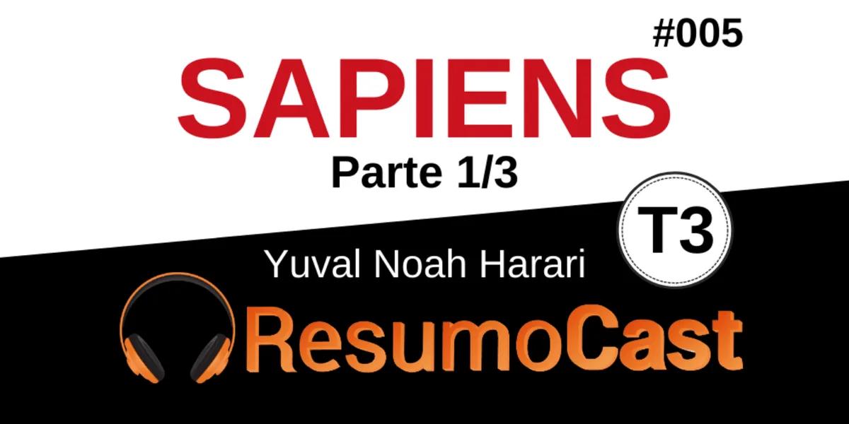 Sapiens (parte 1/3) – Yuval Noah Harari | T3#005