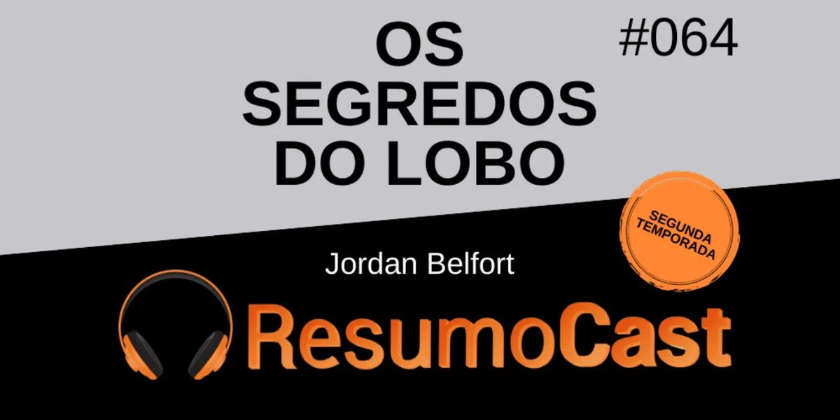 Os Segredos do Lobo – Jordan Belfort | T2#064
