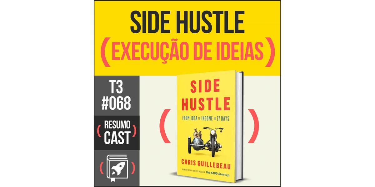 Side Hustle – Chris Guillebeau | T3#068