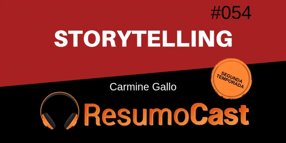 Storytelling – Carmine Gallo | T2#054