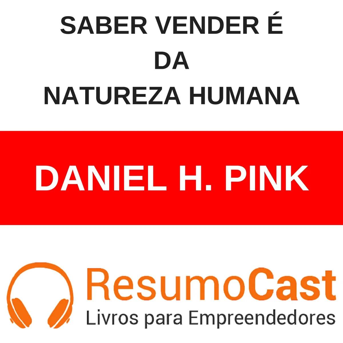 Saber Vender é da Natureza Humana – Daniel Pink | T1#095