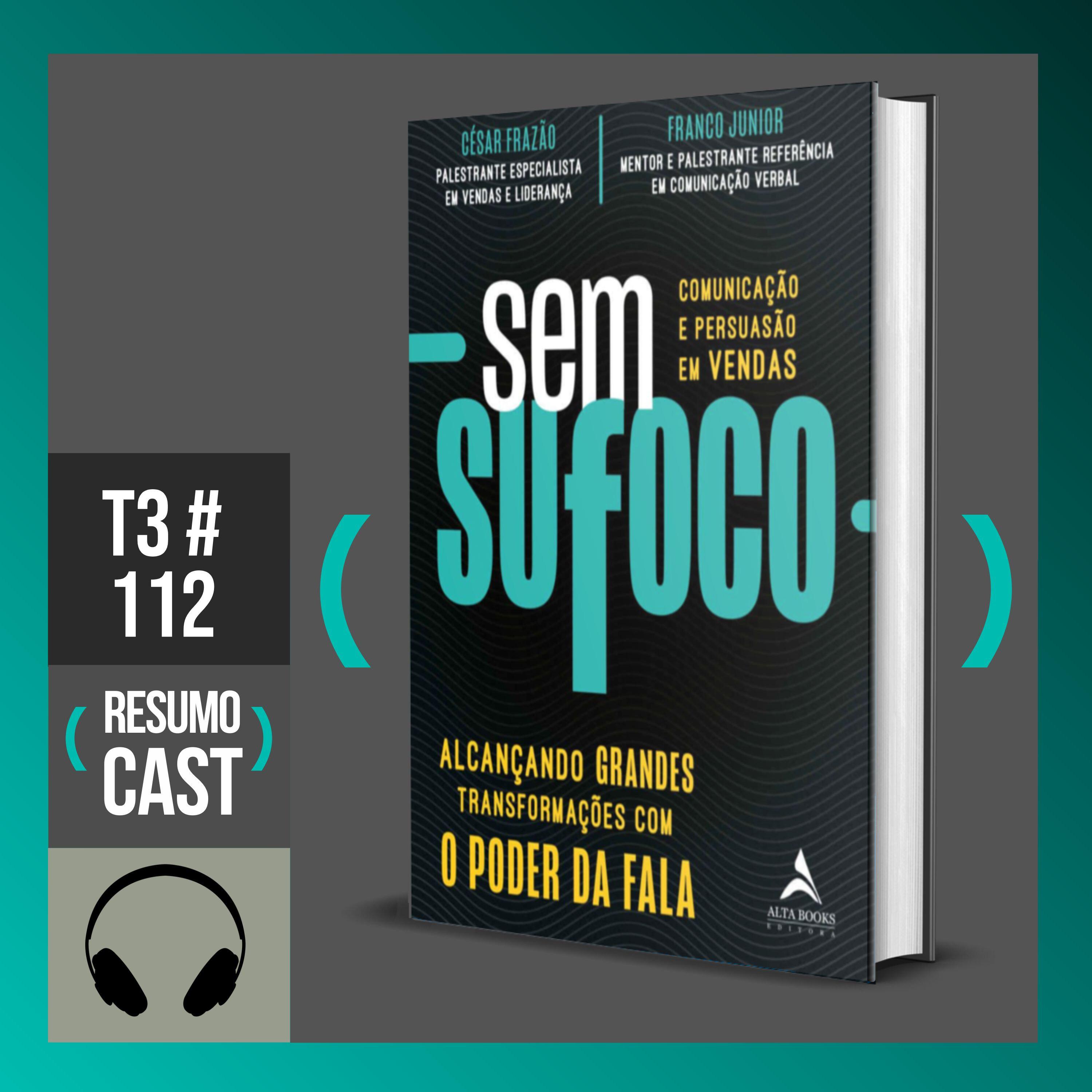 T3#112 Sem Sufoco | Cesar Frazão e Franco Júnior