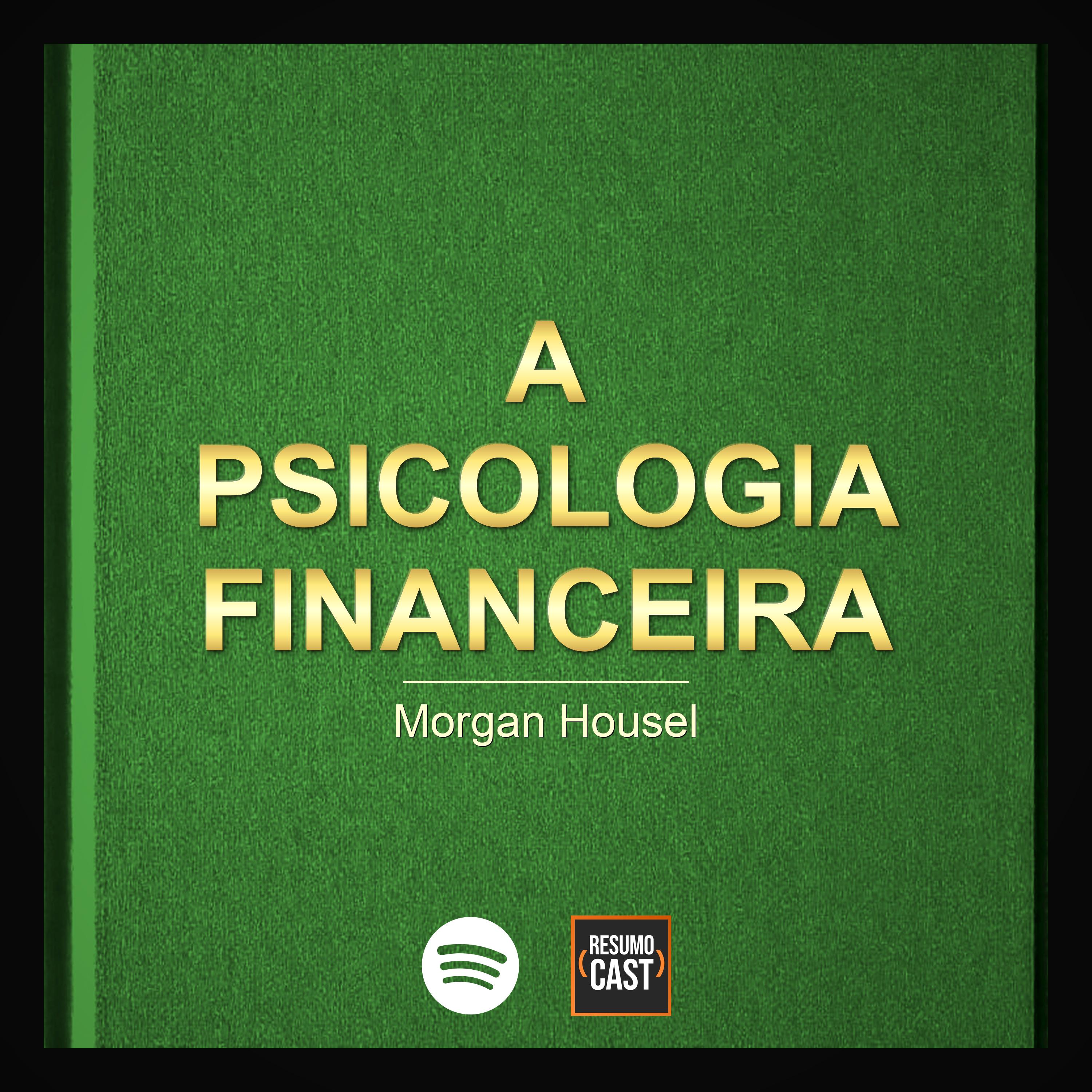 T7 EP27 "A psicologia financeira" de Morgan Housel
