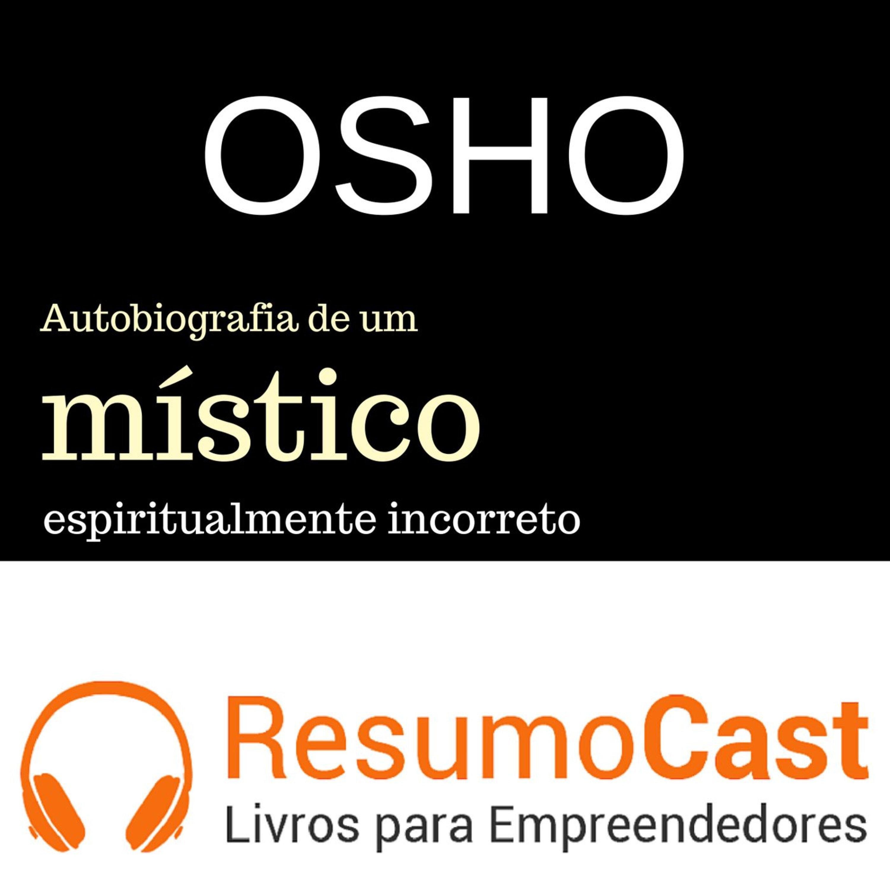 085 OSHO Autobiografia de um místico espiritualmente incorreto