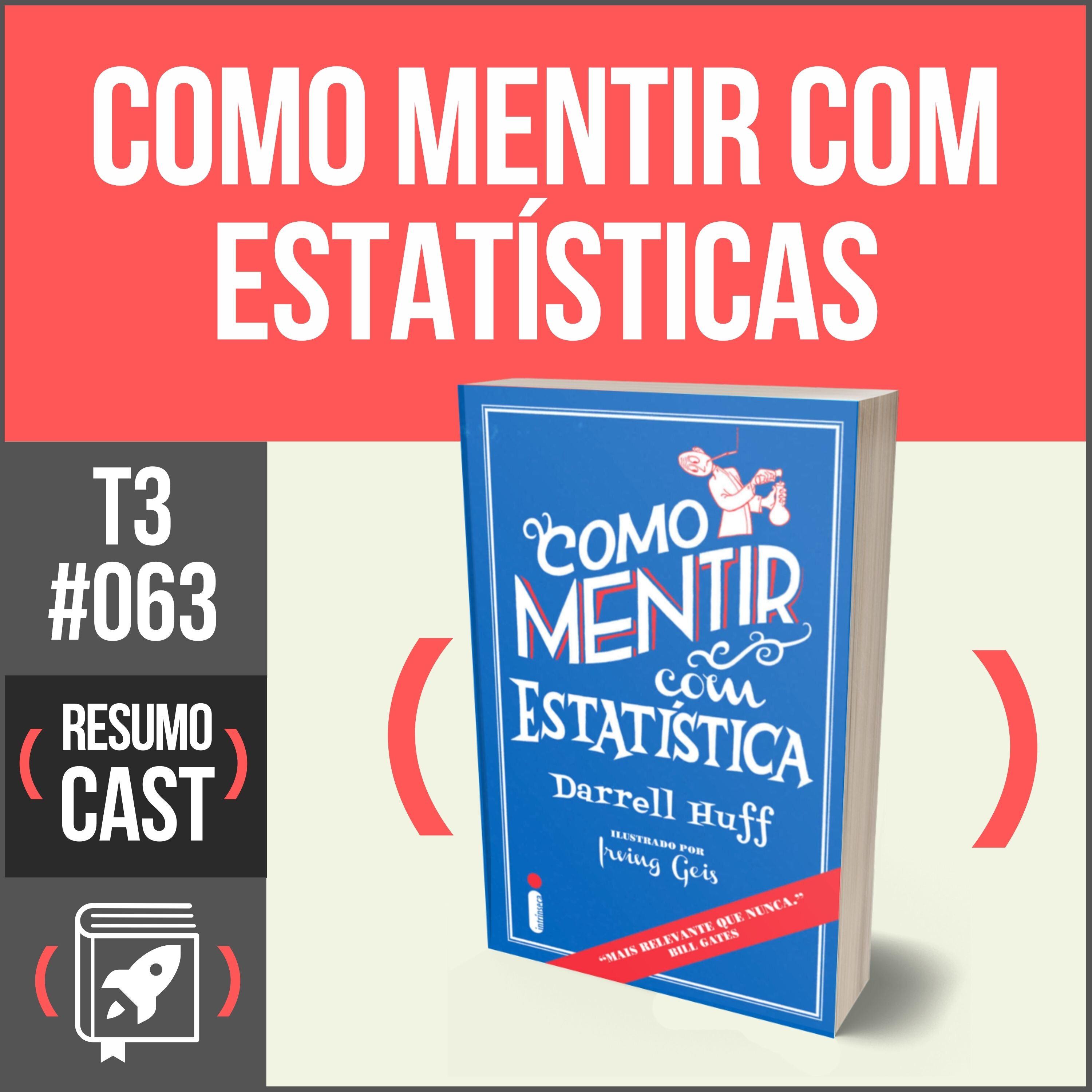 T3#063 Como mentir com estatísticas | Derrel Huff