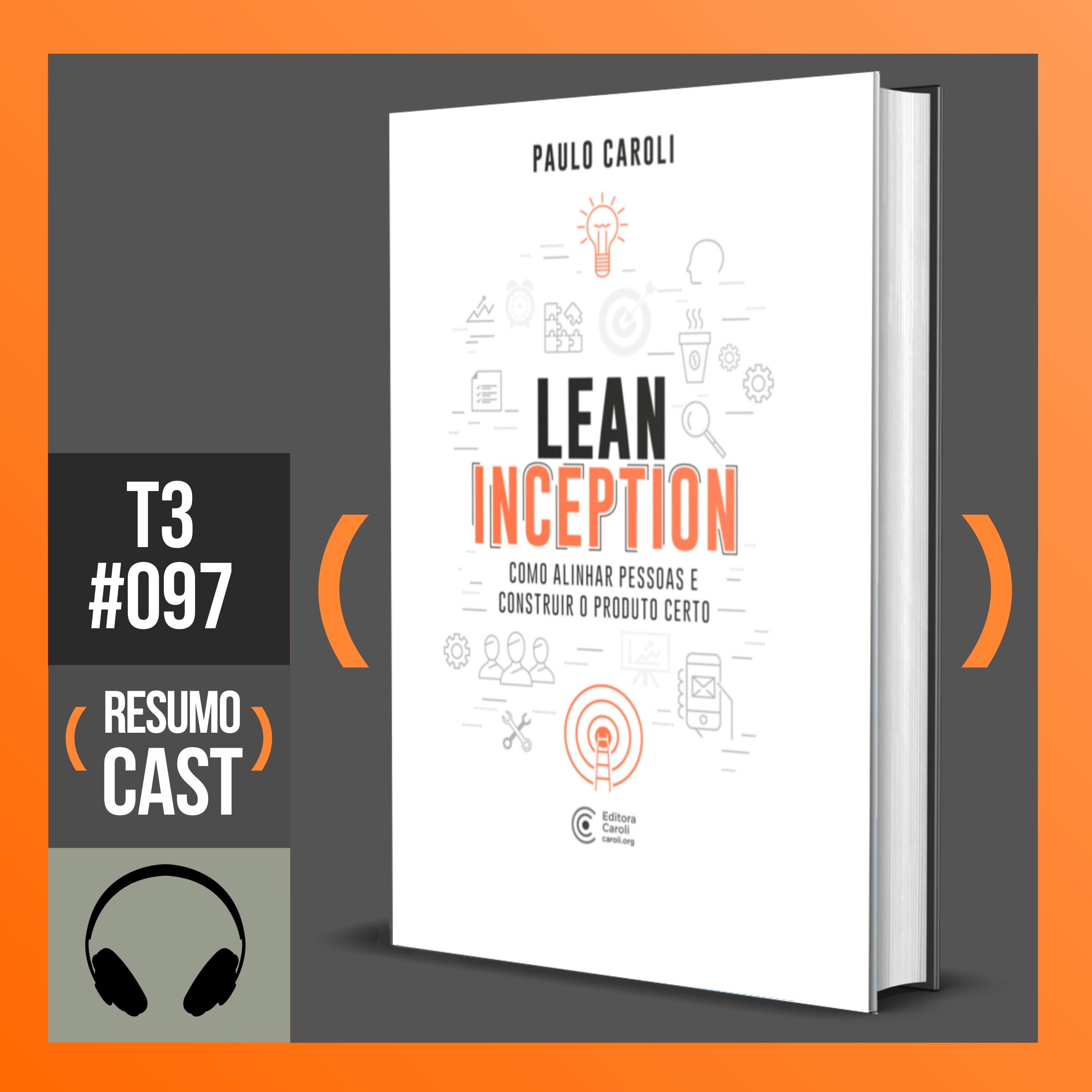 T3#097 Lean Inception | Paulo Caroli