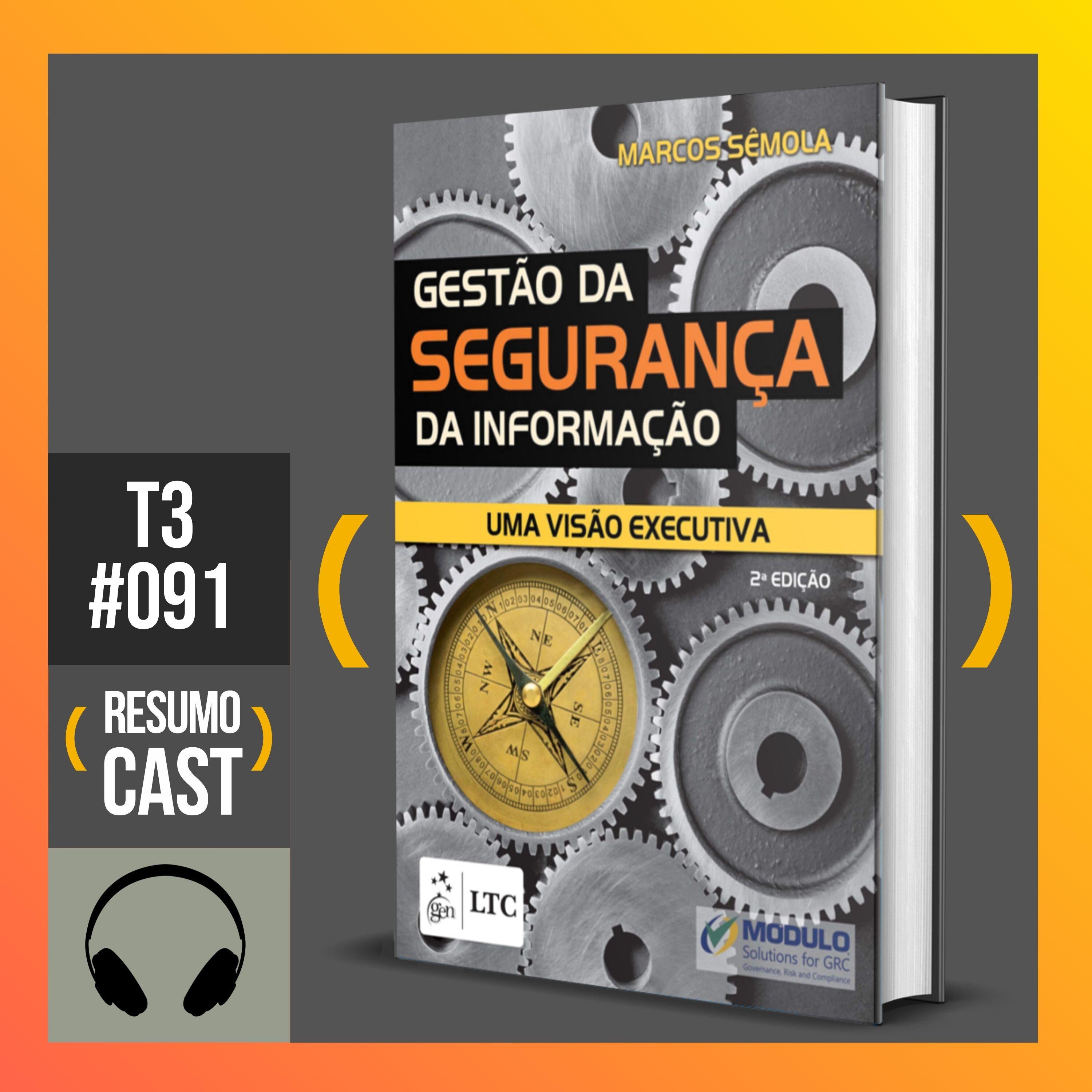 T3 #091 Gestão da Segurança da Informação | Marcos Sêmola