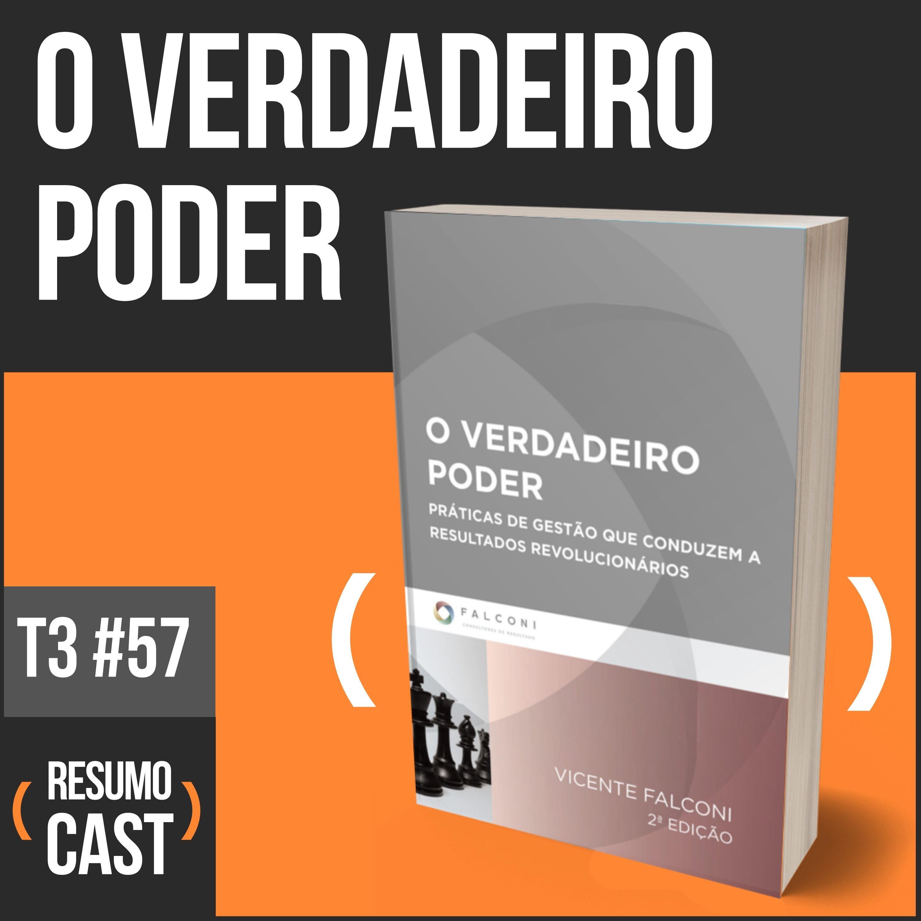 T3#057 O verdadeiro poder | Vicente Falconi