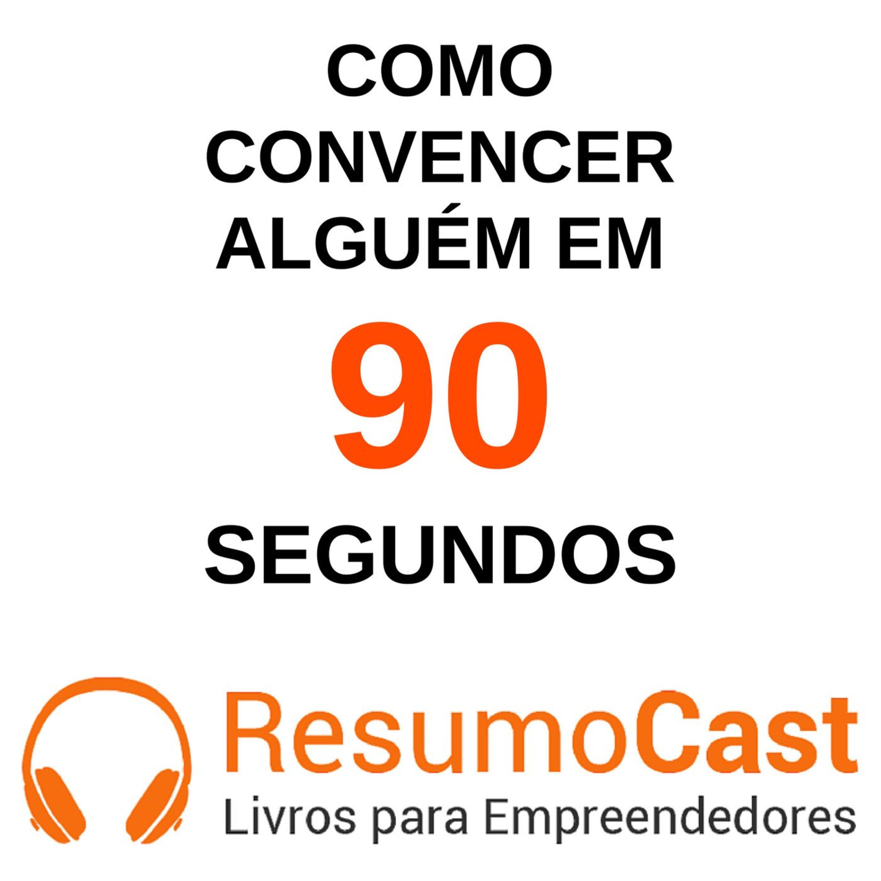 099 Como convencer alguém em 90 segundos