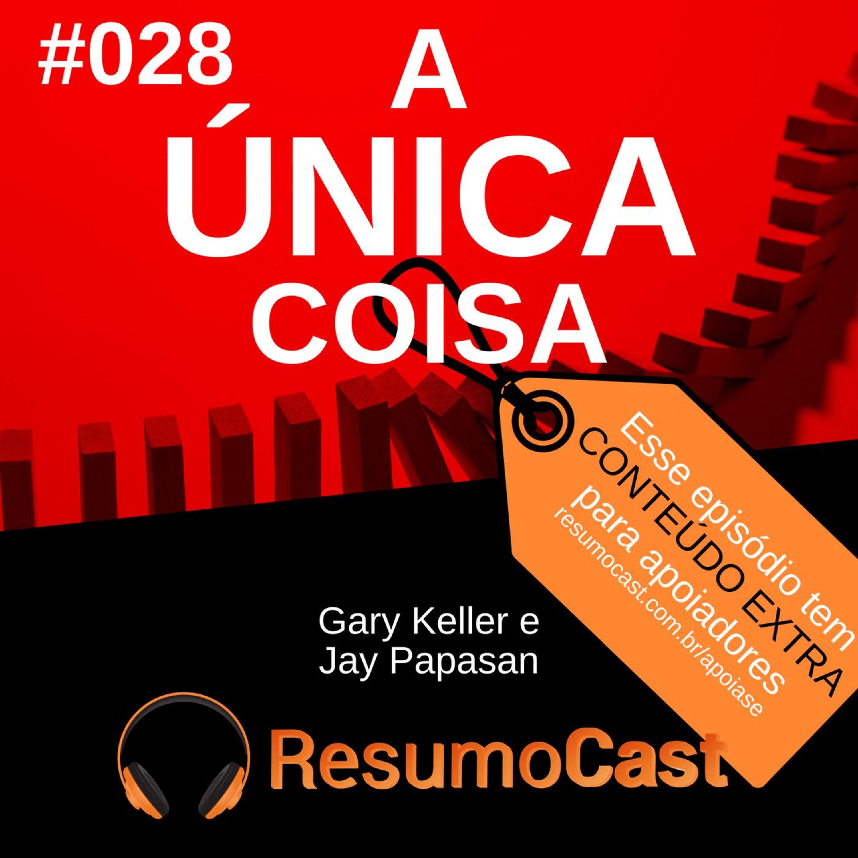 T3#028 A única coisa | Gary Keller e Jay Papasan
