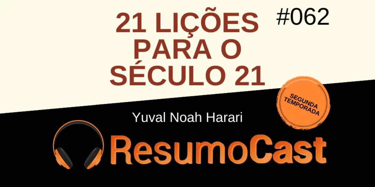 21 Lições Para o Século 21 – Yuval Noah Harari | T2#062
