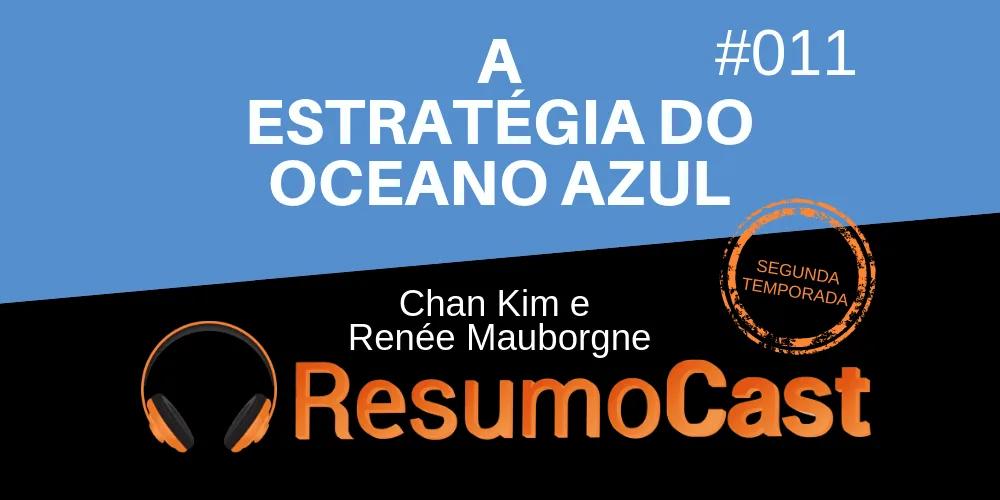 A Estratégia do Oceano Azul – Chan Kim e Renée Mauborgne | T2#011