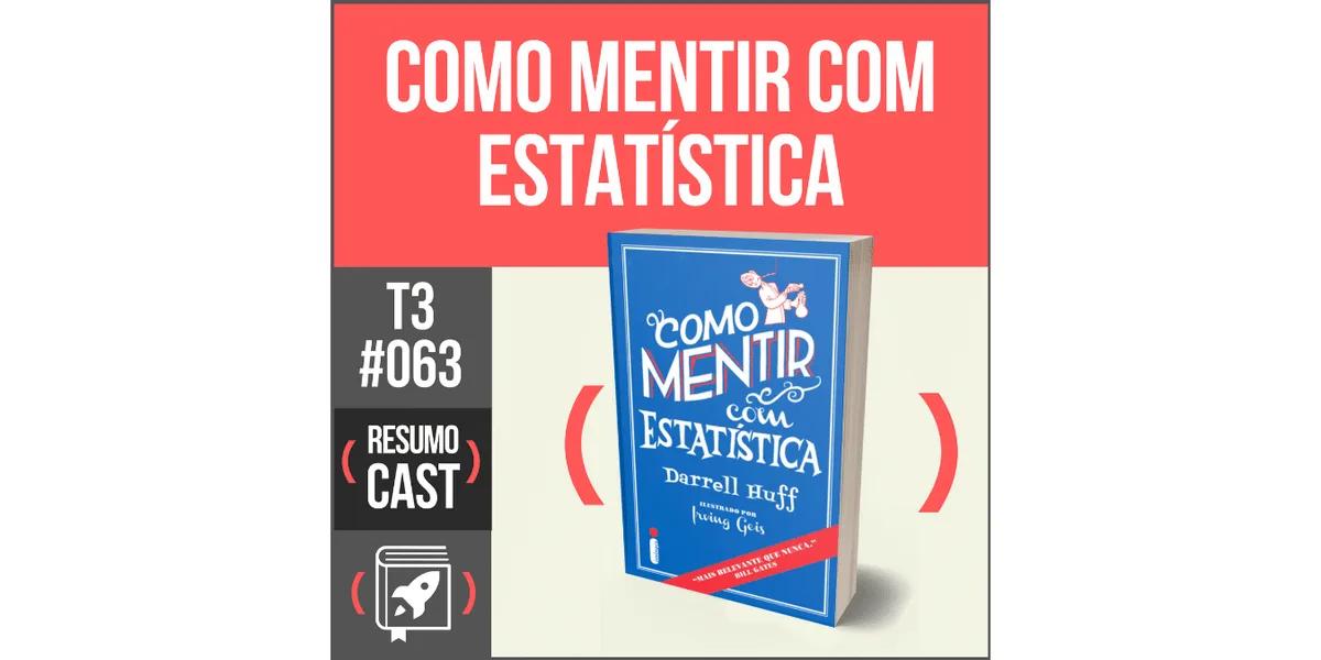 Como Mentir com Estatística – Darrel Huff | T3#063