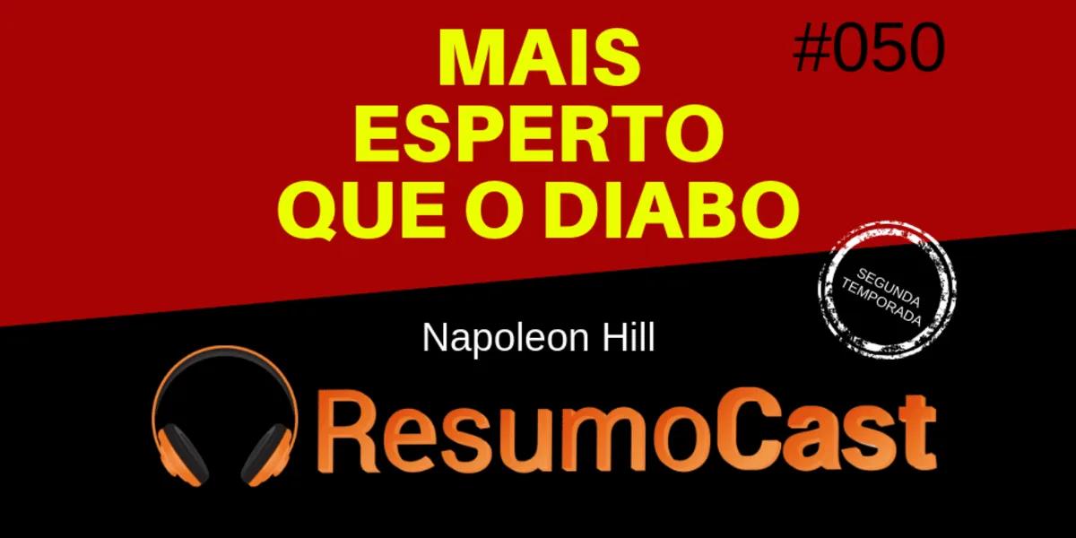 Mais Esperto Que o Diabo – Napoleon Hill | T2#050