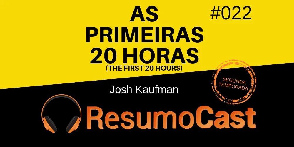 As Primeiras 20 Horas (The First 20 Hours) – Josh Kaufman | T2#022